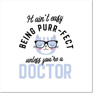 Doctor Cat Gifts for Cat Lovers - It ain't easy being Purr Fect Posters and Art